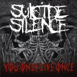 Suicide Silence : You Only Live Once